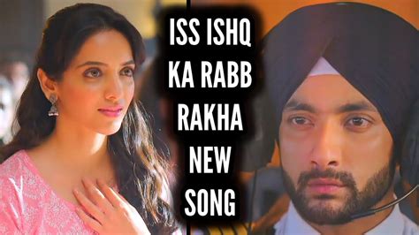 Iss Ishq Ka Rabb Rakha New Song Ep Youtube