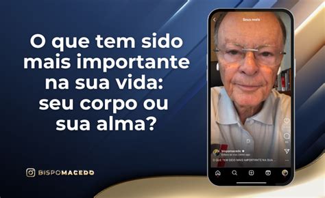 O Que Tem Sido Mais Importante Na Sua Vida Seu Corpo Ou Sua Alma