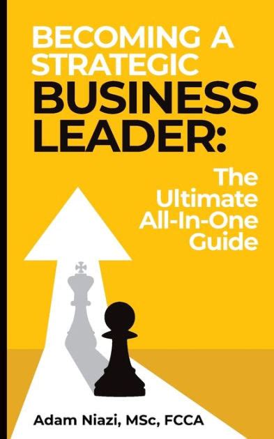 Becoming A Strategic Business Leader By Adam Niazi Paperback Barnes