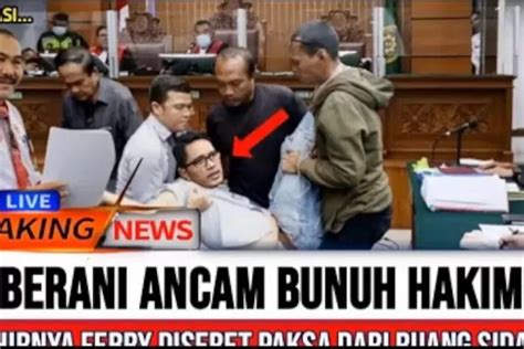 Viral Video Febri Diansyah Diseret Keluar Dari Ruang Sidang Dan Ancam