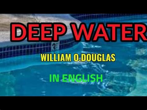 Deep Water By William O Douglas Summary In English Youtube