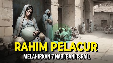 Kisah Seorang PELACUR Yang Melahirkan 7 Orang Nabi Bani Israil Pelacur