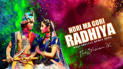 Hori Ma Gori Radhiya Dj Song Hori Ma Gori Radiya Song Holi