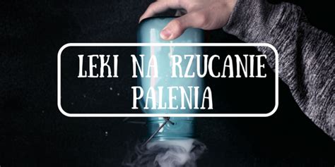 Najlepsze Leki Na Rzucanie Palenia Praktyczny Przewodnik Po Tabletkach