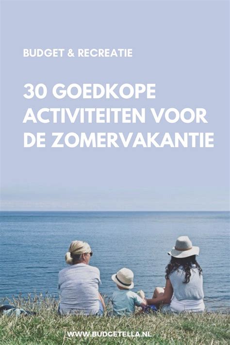 30 Goedkope Dingen Om Te Doen In De Zomervakantie Budgetella