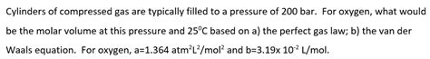 Solved Cylinders Of Compressed Gas Are Typically Filled To A