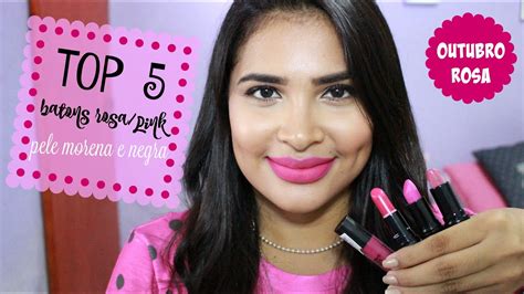 TOP 5 BATONS ROSA PINK Para Pele Morena E Negra YouTube