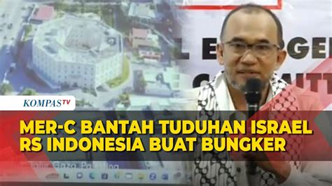 MER C Bantah Tudingan Israel Soal RS Indonesia Buat Bungker Untuk