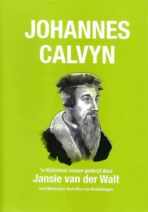 Johannes Calvyn N Historiese Roman Lig In Duisternis Uitgewers