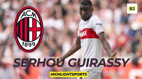 SERHOU GUIRASSY MILAN SERHOU GUIRASSY SKILLS HIGHLIGHTS YouTube