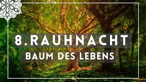 8 Rauhnacht 1 Januar Meditation Neujahrsbeginn Baum Des Lebens