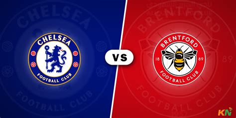 Chelsea Vs Brentford Predicted Lineup Injury News Head To Head Telecast