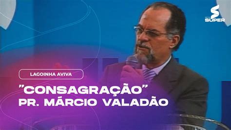 Consagração Pregação do pastor Márcio Valadão em 2007 LAGOINHA