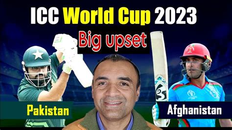 Pakistan Vs Afghanistan Icc World Cup Match Big Upset In World Cup