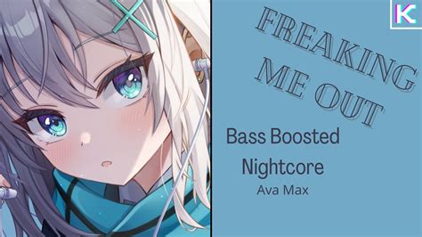 Nightcore Freaking Me Out Bass Boosted Youtube