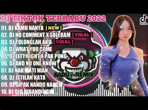 DJ TERBARU TIKTOK 2022 DJ KAMU NANYA X NO COMMENT X POCO POCO SOLERAM