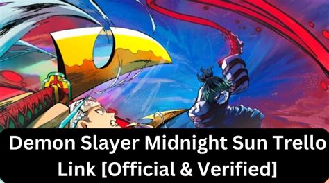 Demon Slayer Midnight Sun Trello Link Official Verified January