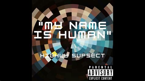 My Name Is Human Clean Highly Supsect Youtube Music