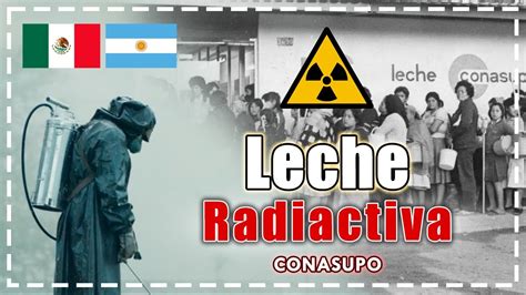 Leche Radioactiva de Chernóbil en México Una Historia de Crisis