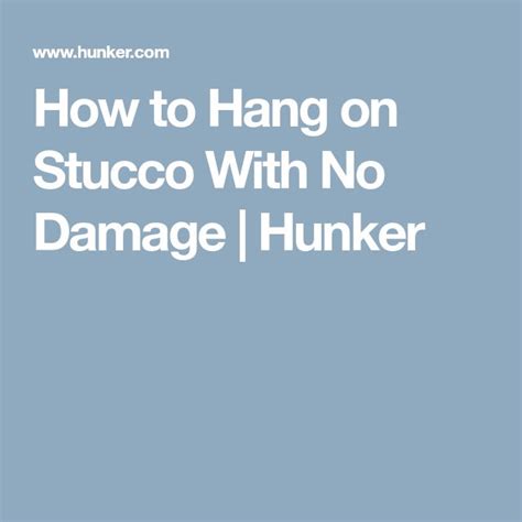 How To Hang On Stucco With No Damage Hunker Stucco Hanging Hunker