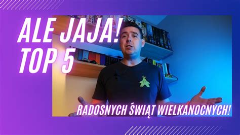 Radosnych Wi T Moje Top Gier Z Jajami Youtube