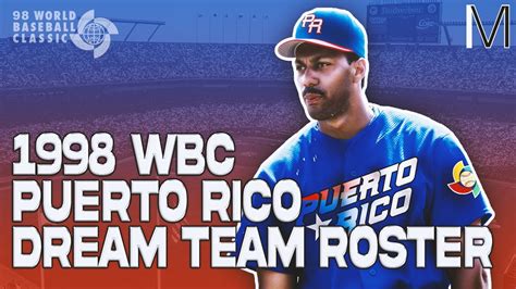 Constructing A 1998 WBC Team Puerto Rico Dream Team Roster YouTube