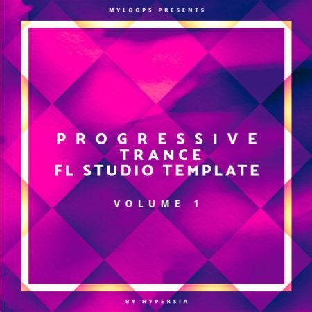 Progressive Trance FL Studio Template Vol 1 By Hypersia Myloops