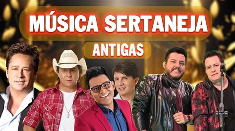 Musica Sertanejo As Melhores Top M Sica Sertanejo As Melhores