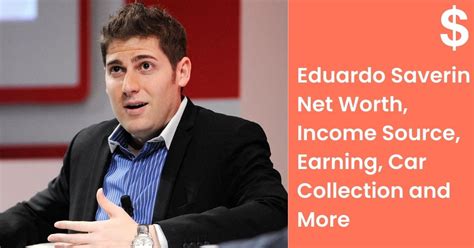 Eduardo Saverin Net Worth Income Source Earning Car Collection And