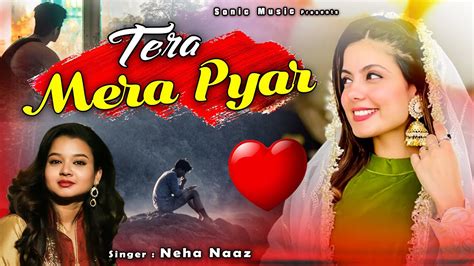 Neha Naaz की ये ग़ज़ल सुनकर तुम सब दीवाने हो जाओगे Tera Mera Pyar