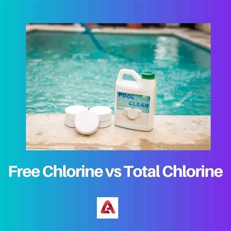 Free Chlorine vs Total Chlorine: Difference and Comparison