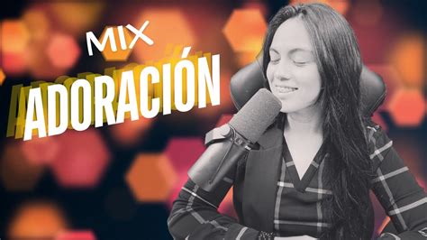 Mix De La Mejor Adoracion De La Pastora Zuany Sotomayor Hora De