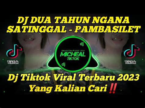 DJ PAMBASILET DUA TAHUN NGANA SA TINGGAL REMIX TIKTOK VIRAL 2023