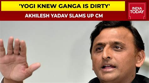 Yogi Adityanath Avoided Dip In Ganga As He Knows It Is Dirty Akhilesh