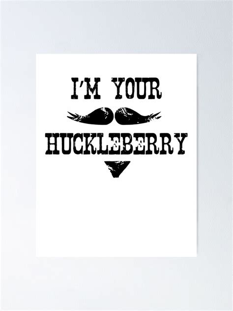 Im Your Huckleberry Doc Holliday Tombstone Wyatt Earp Gunslinger