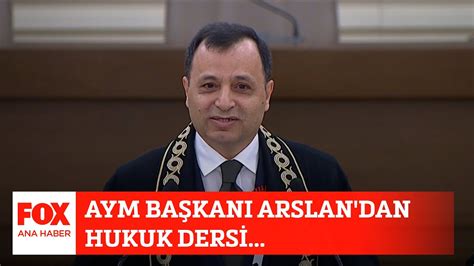 AYM Başkanı Arslan dan hukuk dersi 25 Nisan 2023 Selçuk Tepeli ile