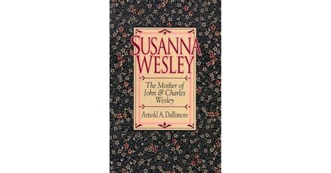 Susanna Wesley By Arnold A Dallimore