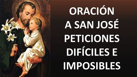 OraciÓn A San JosÉ Para Peticiones DifÍciles Imposibles Y Urgentes