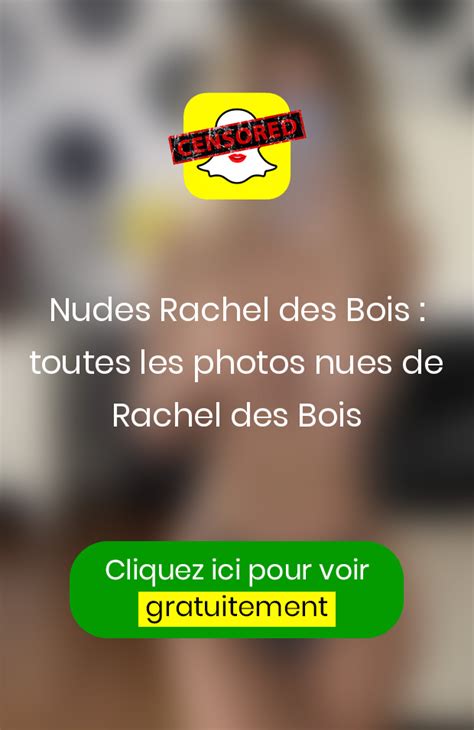 Nudes Rachel Des Bois Toutes Les Photos Nues De Rachel Des Bois