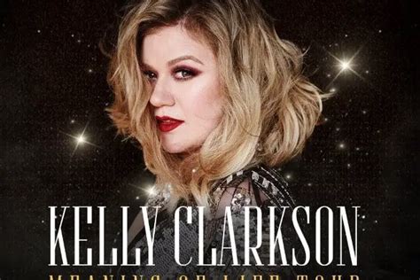 Kelly Clarkson Meaning of Life Tour Dates Brynn Cartelli, Kelsea Ballerini