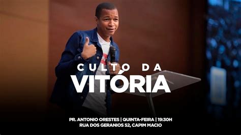 Culto Da Vit Ria Pr Ant Nio Orestes Youtube