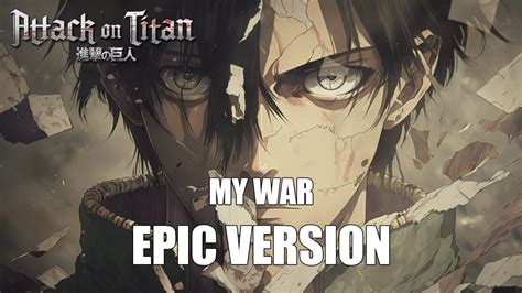 Attack On Titan [aot] Final Season My War Epic Version Youtube