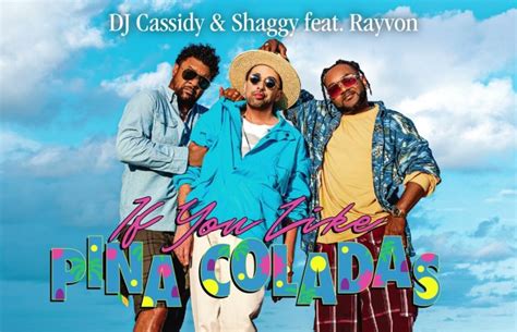 Shaggy Taps Rayvon And DJ Cassidy On New Song “If You Like Pina Coladas” | MyStreetz Magazine