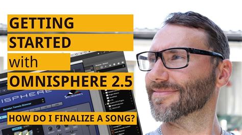 Getting Started With Omnisphere 2 5 How Do I Finalize A Song YouTube