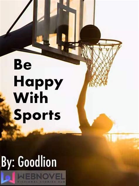 Read Be Happy With Sports Goodlion Webnovel