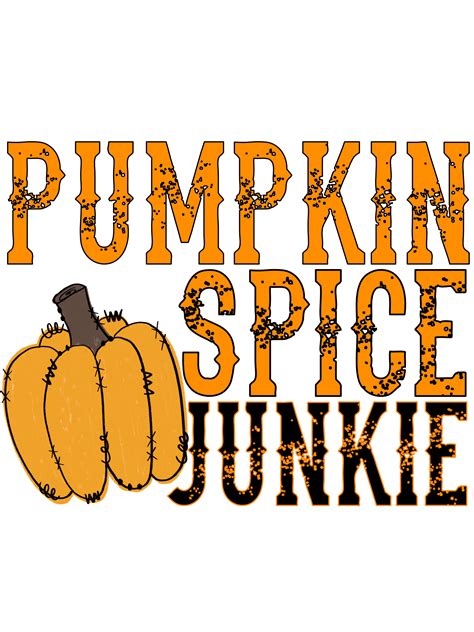 Pumpkin Spice Junkie Transfer Prints