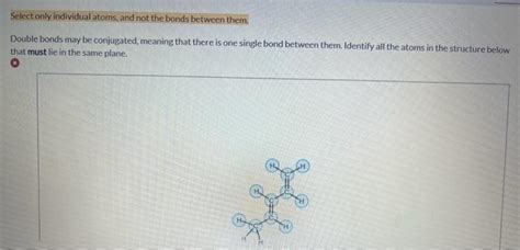 Solved Select Only Individual Atoms And Not The Bonds Chegg