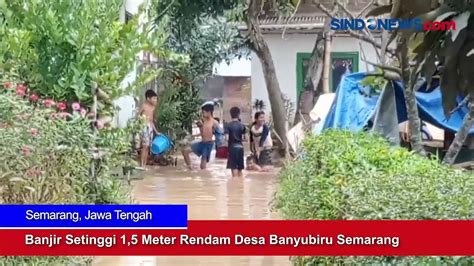 Banjir Setinggi Meter Rendam Desa Banyubiru Semarang Video