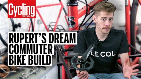 Rupert S Dream Commuter Bike Build Cycling Weekly YouTube