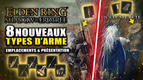 ELDEN RING DLC Shadows Of Erdtree Les 8 NOUVEAUX Types D ARMES